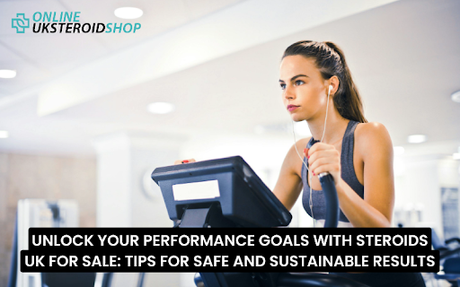 UNLOCK YOUR PERFORMANCE GOALS WITH STEROIDS UK FOR SALE TIPS FOR SAFE AND SUSTAINABLE RESULTS